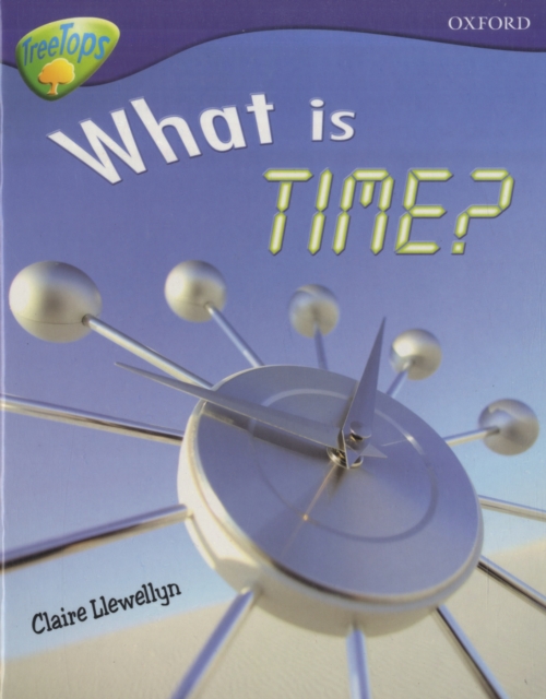 Oxford Reading Tree: Level 11A: Treetops More Non-Fiction: What is Time?, Paperback Book