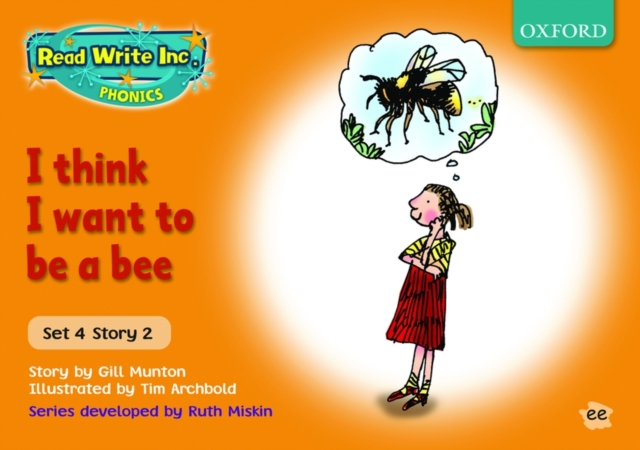 Read Write Inc. Phonics: Orange Set 4 Storybooks: I Think I Want to be a Bee, Paperback Book