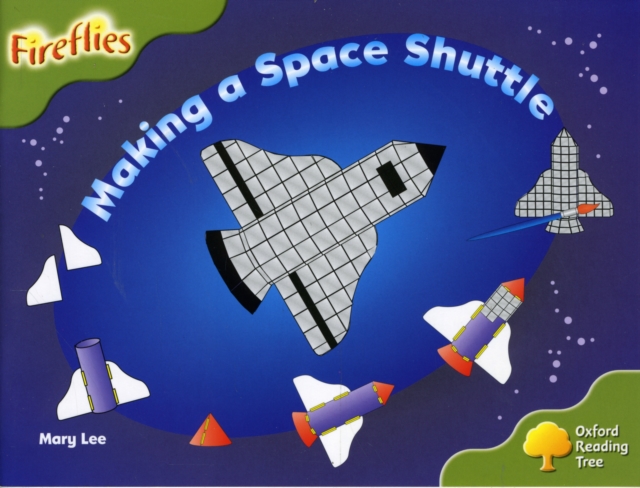 Oxford Reading Tree: Level 7: Fireflies: Making a Space Rocket, Paperback / softback Book