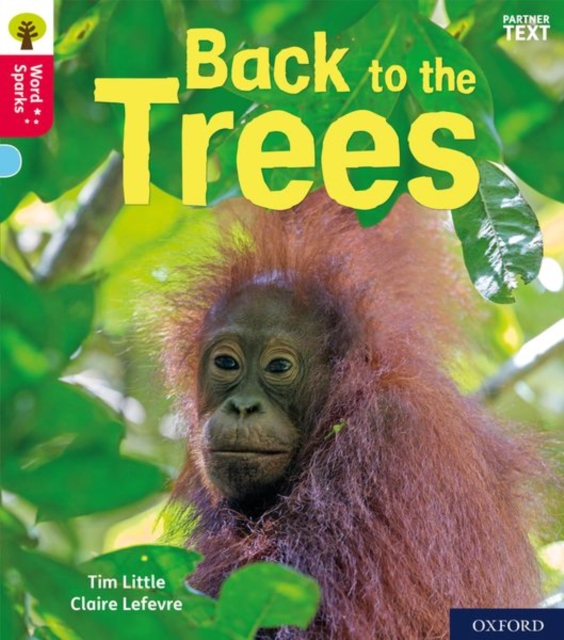 Oxford Reading Tree Word Sparks: Level 4: Back to the Trees, Paperback / softback Book