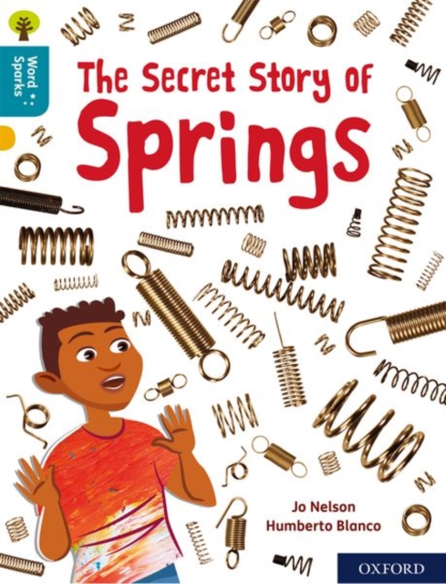 Oxford Reading Tree Word Sparks: Level 9: The Secret Story of Springs, Paperback / softback Book