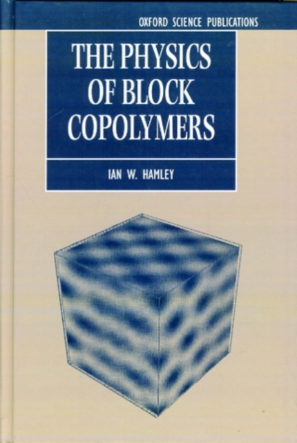 The Physics of Block Copolymers, Hardback Book