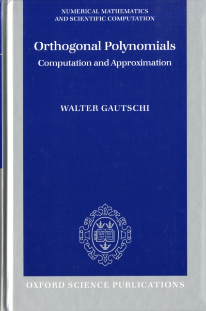 Orthogonal Polynomials : Computation and Approximation, Hardback Book