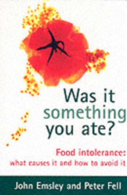 Was It Something You Ate? : Food Intolerance: What Causes It and How to Avoid It, Paperback / softback Book