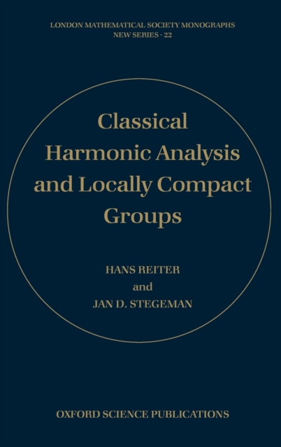 Classical Harmonic Analysis and Locally Compact Groups, Hardback Book