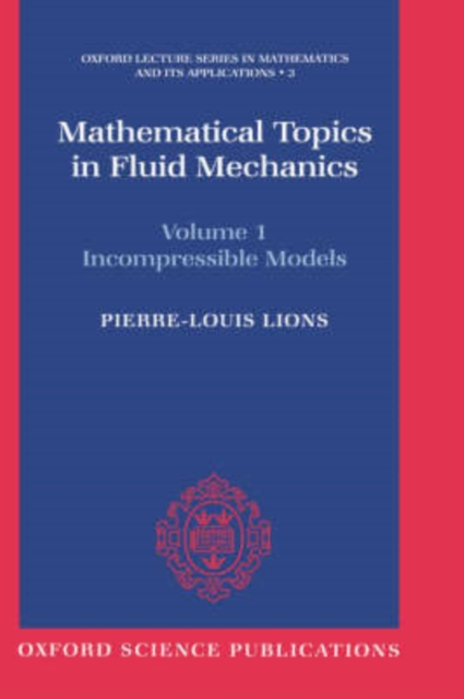Mathematical Topics in Fluid Mechanics: Volume 1: Incompressible Models, Hardback Book