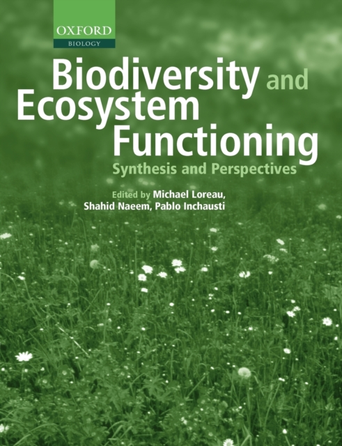 Biodiversity and Ecosystem Functioning : Synthesis and Perspectives, Paperback / softback Book