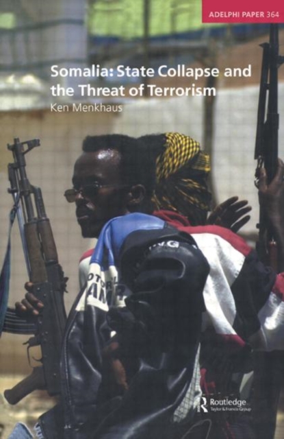 Somalia: State Collapse and the Threat of Terrorism, Paperback / softback Book