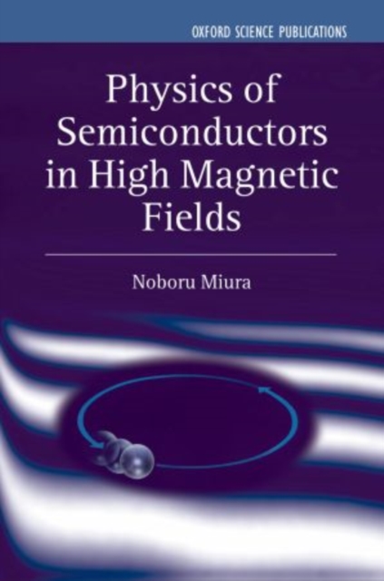 Physics of Semiconductors in High Magnetic Fields, Hardback Book