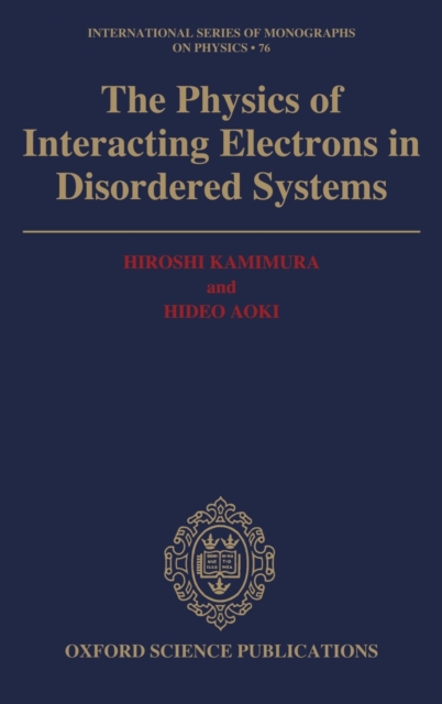 Physics of Interacting Electrons in Disordered Systems, Hardback Book