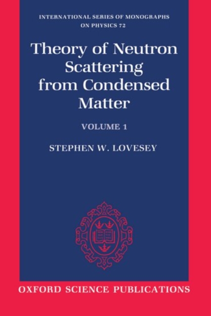 Theory of Neutron Scattering from Condensed Matter: Volume I: Nuclear Scattering, Paperback / softback Book