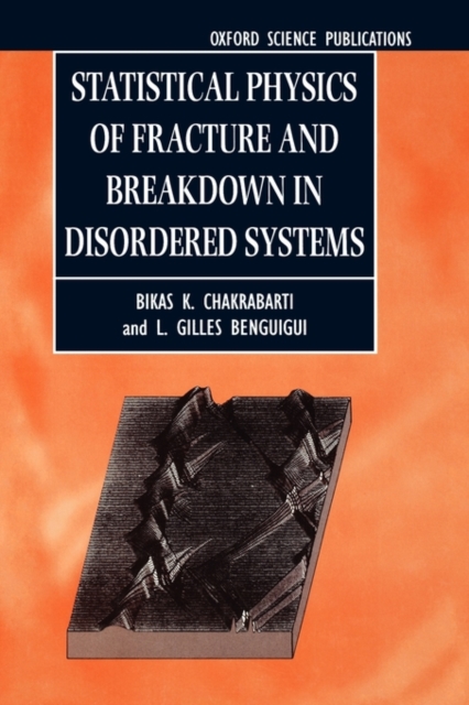 Statistical Physics of Fracture and Breakdown in Disordered Systems, Hardback Book