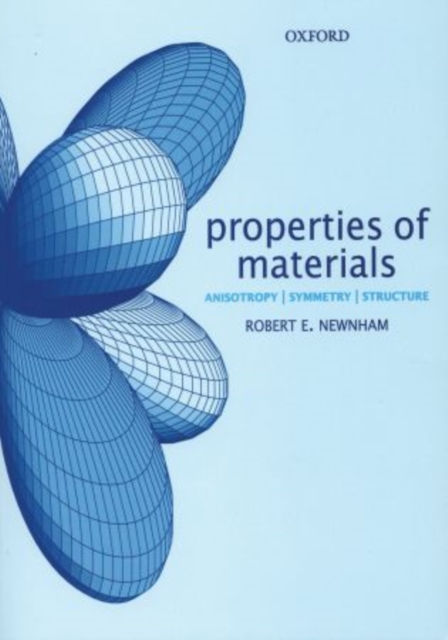 Properties of Materials : Anisotropy, Symmetry, Structure, Paperback / softback Book