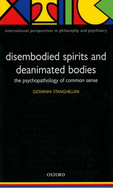 Disembodied Spirits and Deanimated Bodies : The psychopathology of common sense, Paperback / softback Book
