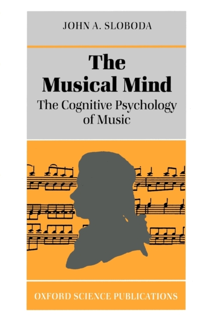 The Musical Mind : The Cognitive Psychology of Music, Paperback / softback Book