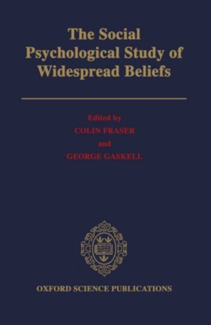 The Social Psychological Study of Widespread Beliefs, Hardback Book
