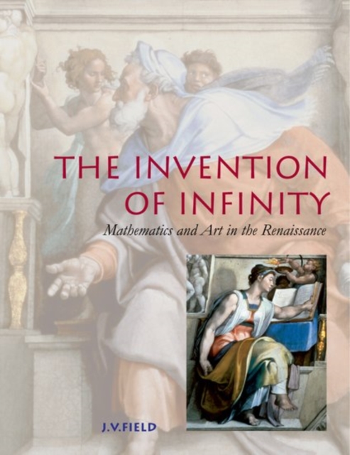 The Invention of Infinity : Mathematics and Art in the Renaissance, Hardback Book