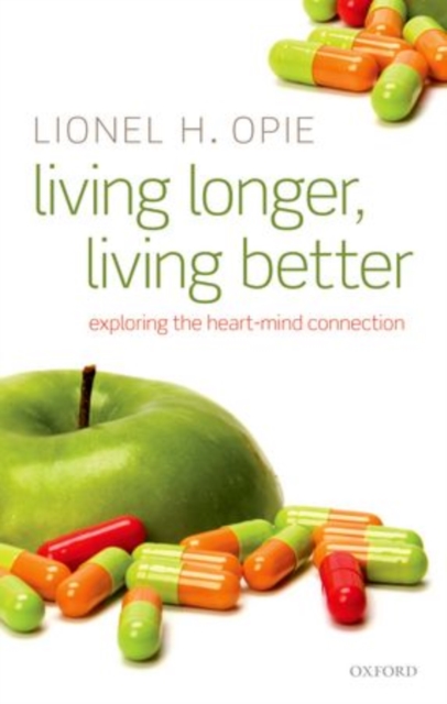 Living Longer, Living Better : Exploring the Heart-Mind Connection, Hardback Book
