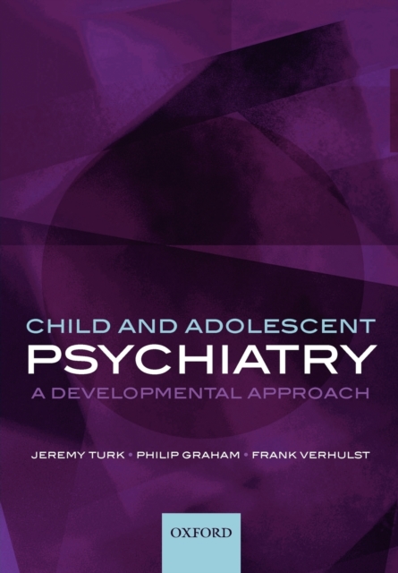 Child and Adolescent Psychiatry : A developmental approach, Paperback / softback Book