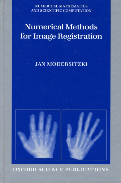 Numerical Methods for Image Registration, Hardback Book