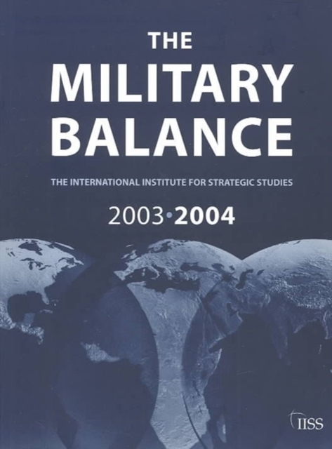 The Military Balance 2003-2004, Paperback / softback Book
