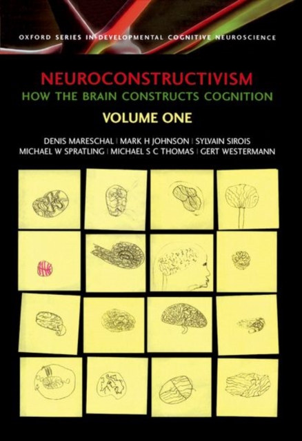 Neuroconstructivism - I : How the brain constructs cognition, Hardback Book