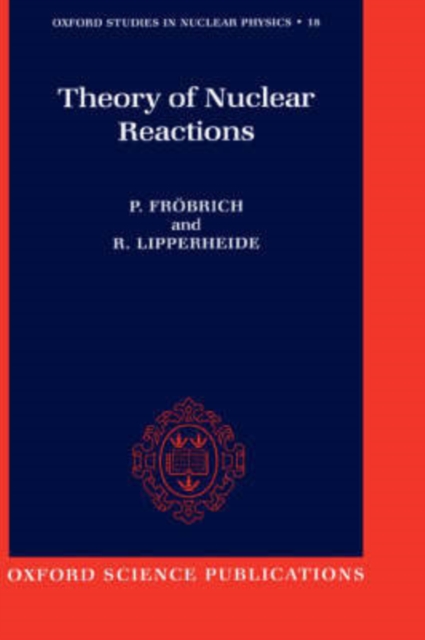 Theory of Nuclear Reactions, Hardback Book