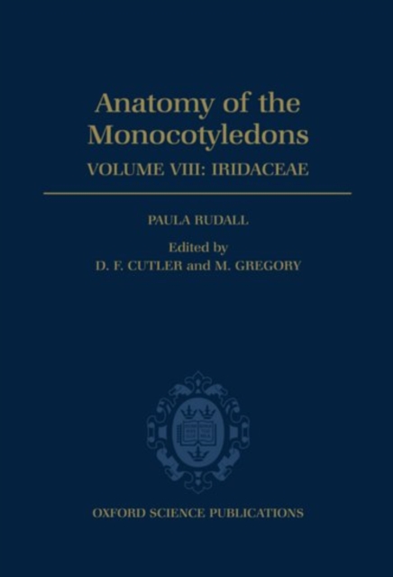 Anatomy of the Monocotyledons VIII. Iridaceae, Hardback Book