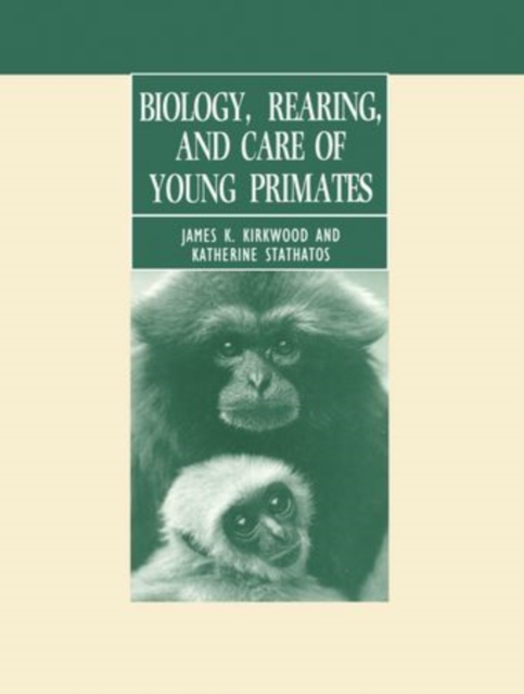 Biology, Rearing, and Care of Young Primates, Hardback Book