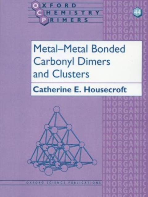 Metal-Metal Bonded Carbonyl Dimers and Clusters, Paperback / softback Book
