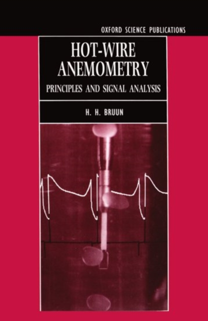 Hot-wire Anemometry : Principles and Signal Analysis, Hardback Book