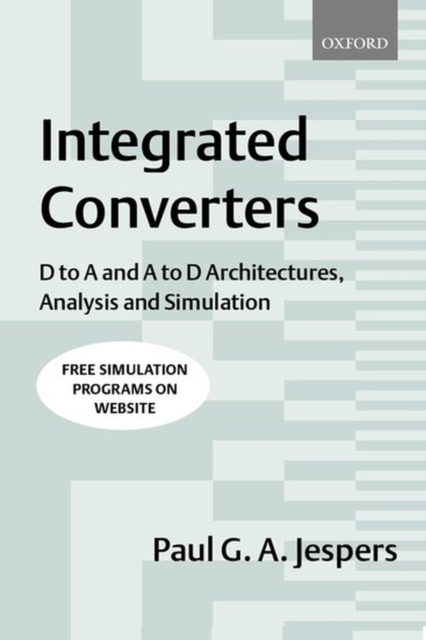 Integrated Converters : D to A and A to D Architectures, Analysis and Simulation, Paperback / softback Book