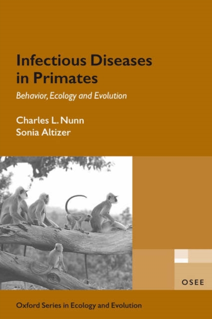 Infectious Diseases in Primates : Behavior, Ecology and Evolution, Paperback / softback Book
