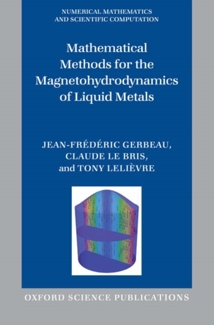 Mathematical Methods for the Magnetohydrodynamics of Liquid Metals, Hardback Book
