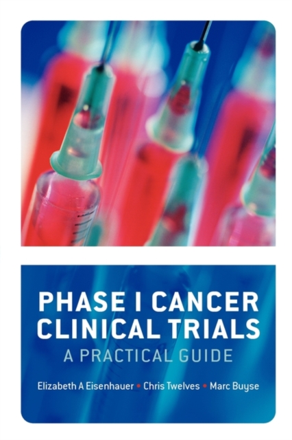 Phase 1 Cancer Clinical Trials : A Practical Guide, Paperback / softback Book