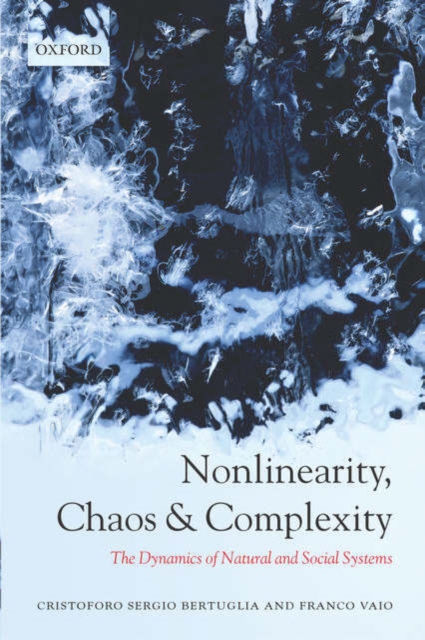 Nonlinearity, Chaos, and Complexity : The Dynamics of Natural and Social Systems, Paperback / softback Book