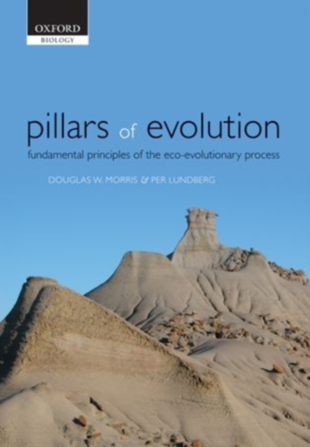 Pillars of Evolution : Fundamental principles of the eco-evolutionary process, Paperback / softback Book