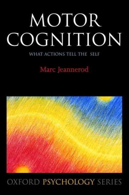 Motor Cognition : What actions tell the self, Paperback / softback Book