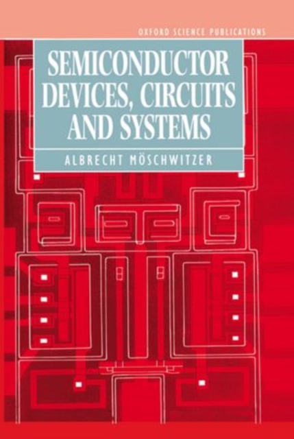 Semiconductor Devices, Circuits, and Systems, Hardback Book