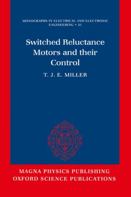 Switched Reluctance Motors and Their Control, Hardback Book