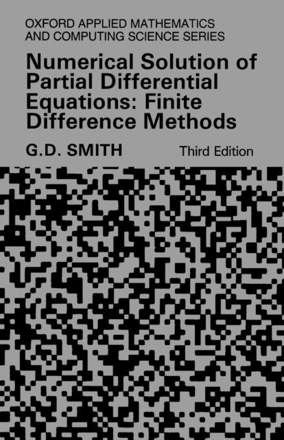 Numerical Solution of Partial Differential Equations : Finite Difference Methods, Paperback / softback Book