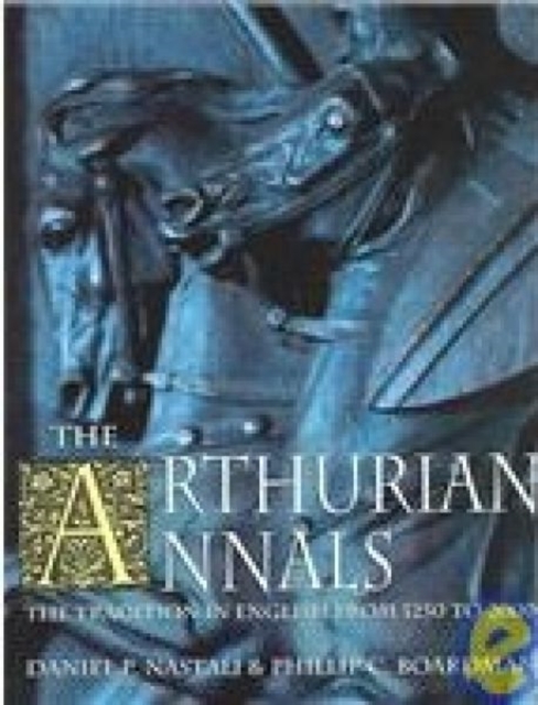 The Arthurian Annals : The Tradition in English from 1250-2000, Multiple-component retail product Book