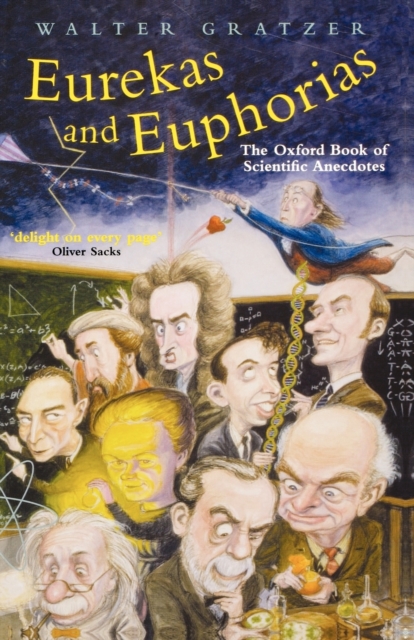 Eurekas and Euphorias : The Oxford Book of Scientific Anecdotes, Paperback / softback Book