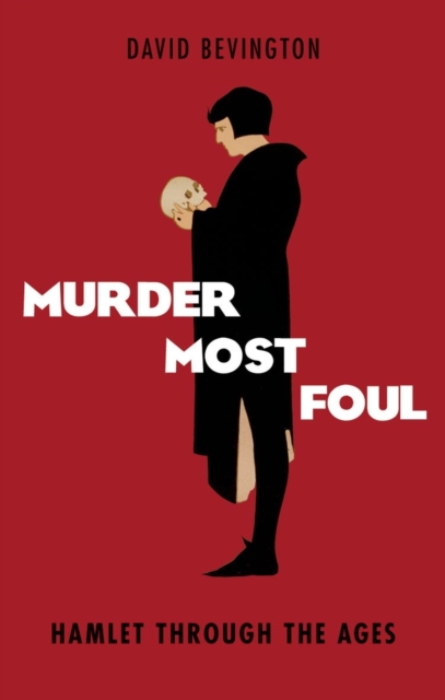 Murder Most Foul : Hamlet Through the Ages, Paperback / softback Book
