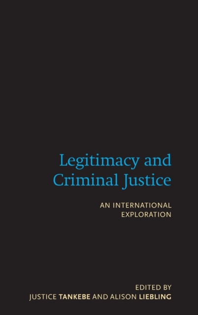 Legitimacy and Criminal Justice : An International Exploration, Hardback Book