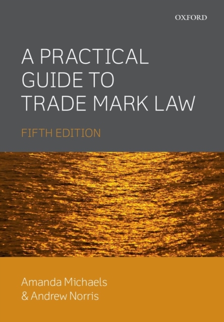 A Practical Guide to Trade Mark Law, Paperback / softback Book