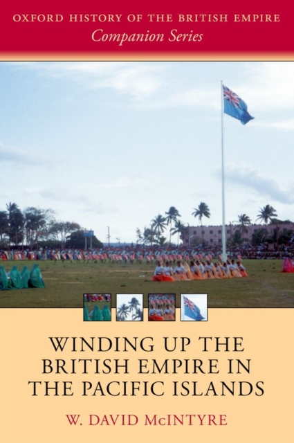 Winding up the British Empire in the Pacific Islands, Hardback Book