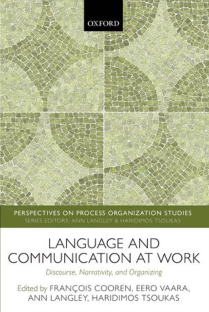 Language and Communication at Work : Discourse, Narrativity, and Organizing, Hardback Book