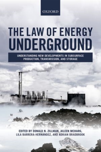 The Law of Energy Underground : Understanding New Developments in Subsurface Production, Transmission, and Storage, Hardback Book