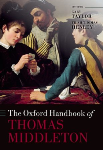 The Oxford Handbook of Thomas Middleton, Paperback / softback Book